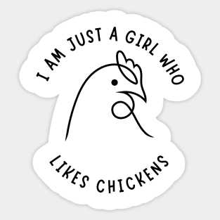 I Am Just A Girl Who Likes Chickens Sticker